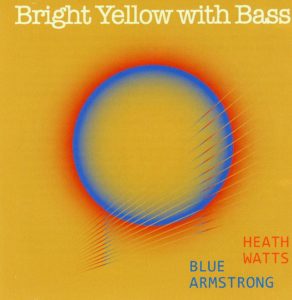 Watts & Armstrong: Bright Yellow with Bass