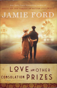 Jamie Ford | Love and Other Consolation Prizes