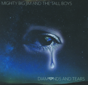 Mighty Big Jim's new CD, Diamonds and Tears. 