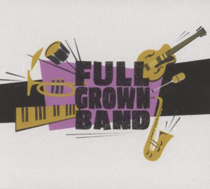 Full Grown Band's debut will make you want to "get off your butt and dance" says our reviewer. 
