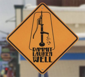 By combining varied backgrounds, Dammit Lauren and the Well creates a heady brew born of country, jazz, bluegrass and rock in debut CD. 