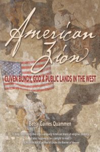 Bozeman author Betsy Gaines Quammen explores the intersections of religion, rebellion and public lands in her new book, American Zion. 