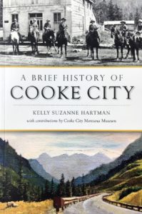 Historian Kelly Hartman recounts the saga of Cooke City, from mining to tourism. 