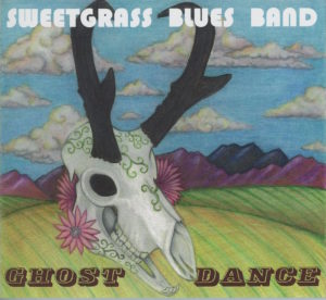 Sweetgrass Blues Band's Ghost Dance "is a nice first effort from a savvy blues band."