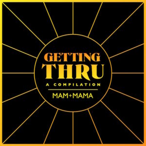 Getting Thru: A Compilation features over 30 musicians who have a connection to Missoula and/or Montana.